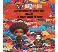 Ninjtastic Adventures of Halo and Hallie: A robot comes to town