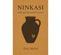 Ninkasi, celle qui fait parler la terre (Les Contes de la Jarre)