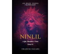 NINLIL: A Que Abrandou o Vento: 6 (AS DOZE VOZES)
