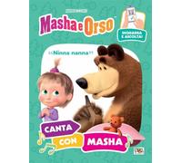 Ninna nanna. Canta con Masha. Masha e Orso. Ediz. a colori. Con QR code per ascoltare la canzone: Vol. 2