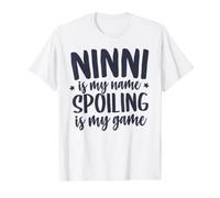 Ninni is my Name Spoiling is my Game Tee-Shirt Funny Ninni T-Shirt
