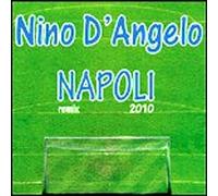 Nino D'Angelo - CD - Napoli 2010 - Nino D'Angelo