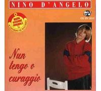 Nino D'Angelo - Nun Tengo O Curagg