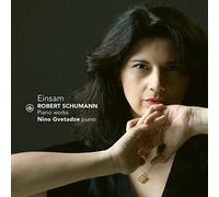 Nino Gvetadze - Einsam: Robert Schumann Piano Works