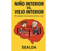 Niño Interior vs. Viejo Interior: El combate más emocional de tu vida