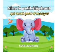 NINO LE PETIT ÉLÉPHANT QUI AVAIT PEUR D'ESSAYER