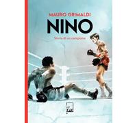 Nino. Storia di un campione (Ad maiora semper!)