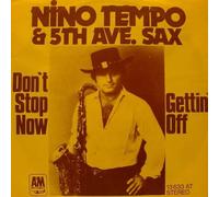 Nino Tempo & 5th Ave. Sax - Don't Stop Now / Gettin' Off
