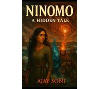 Ninomo - A Hidden tale: A Mystical Story Of Hidden Worlds, Curses and Betrayal