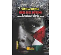 Niños en el infierno: De Gaza a los Territorios Ocupados, once historias de infancia en el corazón de un conflicto