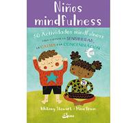 Niños mindfulness: 50 actividades mindfulness para cultivar la sensibilidad, la calma y la concentración (Peque Gaia)