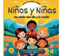 Niños y Niñas: Una canción sobre Dios y Su creación: Un libro cristiano infantil de rimas sobre el diseño de género basado en la Biblia, ESPAÑOL LATINOAMERICANO