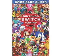 Nintendo Switch Gaming Guide (Black & White): Overview of the best Nintendo video games, cheats and accessories (Good Game Guides)