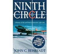 Ninth Circle: A Memoir of Life and Death in Antarctica, 1960-1962