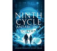 Ninth Cycle Antarctica: A thriller: 2 (A Rossler Foundation Mystery)