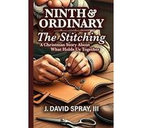 Ninth & Ordinary: The Stitching, Standard Edition: A Christmas Story About What Holds Us Together