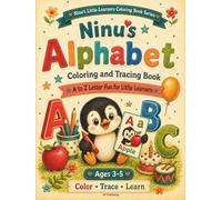 Ninu’s Alphabet Coloring and Tracing Book: A to Z Letter Fun for Little Learners (Ninu’s Little Learners Coloring Book Series)