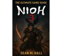 Nioh 3: The Ultimate Game Guide