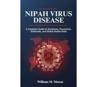Nipah Virus Disease: A Complete Guide to Symptoms, Prevention, Outbreaks, and Global Health Risks