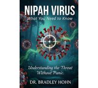 Nipah Virus: What You Need to Know: Understanding the Threat Without Panic