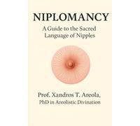 NIPLOMANCY: A Guide to the Sacred Language of Nipples