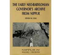Nippur IV: The Early Neo-Babylonian Governor's Archive from Nippur: 114 (Oriental Institute Publications)
