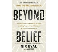 Nir Eyal Beyond Belief : The Science-Backed Way to Stop Limiting Yourself Nir Eyal Multicolor