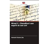 Nirad C. Chaudhuri son esprit et son art