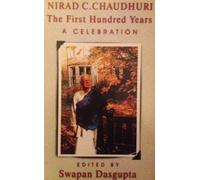 Nirad C. Chaudhuri, the first hundred years: A celebration