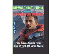 Nirmal “Nims” Purja Biography ( 14 Peaks, One Purpose): From Gurkha Soldier to the King of the 8,000-Meter Peaks