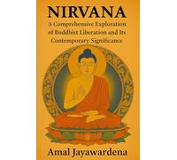 Nirvana: A Comprehensive Exploration of Buddhist Liberation and Its Contemporary Significance