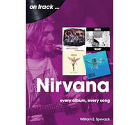 Nirvana On Track: Every Album, Every Song