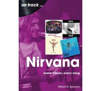Nirvana On Track : Every Album, Every Song
