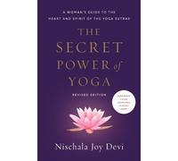Nischala Joy Devi The Secret Power of Yoga, Revised Edition (Paperback)
