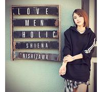 NISHIZAWA SHIENA - Love Men Holic