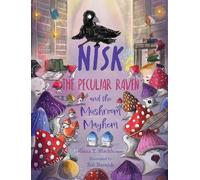 Nisk the Peculiar Raven and the Mushroom Mayhem