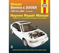 Haynes – Nissan Sentra & 200SX: Repair Manual – All Models 1995 Thru 2006