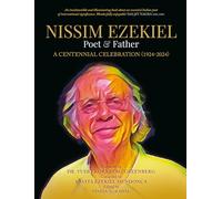 Nissim Ezekiel, Poet & Father: A Centennial Volume 1924-2024