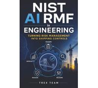 NIST AI RMF in Engineering: Turning Risk Management into Shipping Controls
