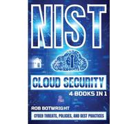 NIST Cloud Security: Cyber Threats, Policies, And Best Practices