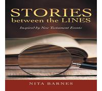 Nita Barnes Stories Between the Lines: Inspired by New Testament Events Nita Barnes Multicolor