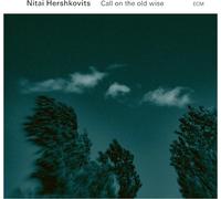 Nitai Hershkovits - Call On The Old Wise