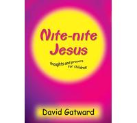Nite-nite, Jesus: Thoughts and Prayers for Children