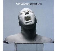 Nitin Sawhney - Beyond Skin by Nitin Sawhney