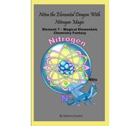 Nitra The Elemental Dragon With Nitrogen Magic: Element 7 - Magical Elementals Chemistry Fantasy