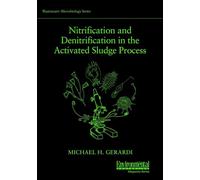 Nitrification and Denitrification in the Activated Sludge Process (Wastewater Microbiology)
