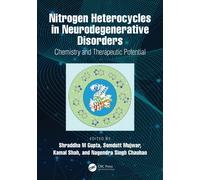Nitrogen Heterocycles in Neurodegenerative Disorders : Chemistry and Therapeutic Potential