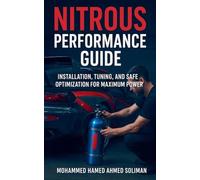 Nitrous Performance Guide: Installation, Tuning, and Safe Optimization for Maximum Power: 5 (Future of Automotive Engineering)