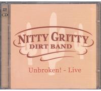 Nitty Gritty Dirt Band - Unbroken! - Live