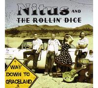 Nitus Dice & The Rollin' - Way Down to Graceland
